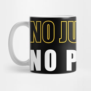 No justice, no peace Mug